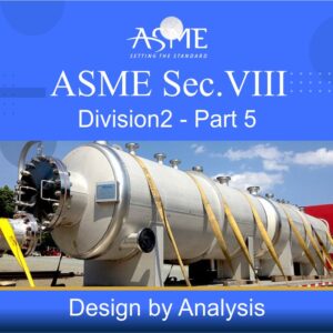 🎓 دوره آموزشی طراحی بر اساس تحلیل (Design by Analysis) در ASME Sec.VIII Div.2 Part 5