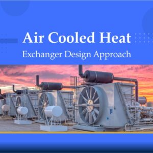 🎓 دوره آموزشی طراحی کولرهای هوایی (Air-Cooled Heat Exchangers Design Approach)