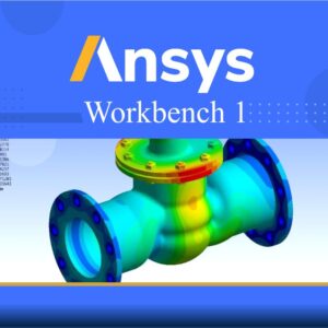🎓 دوره آموزشی مدلسازی و تحلیل تنش با ANSYS Workbench (مقدماتی) | نوین پارسیان